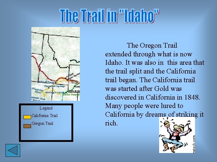 Legend California Trail Oregon Trail The Oregon Trail extended through what is now Idaho.