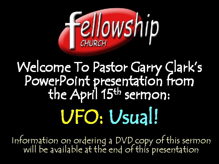 Welcome To Pastor Garry Clark’s Power. Point presentation from th the April 15 sermon: