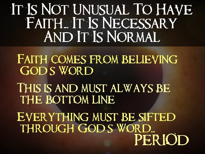 It Is Not Unusual To Have Faith. . . It Is Necessary And It