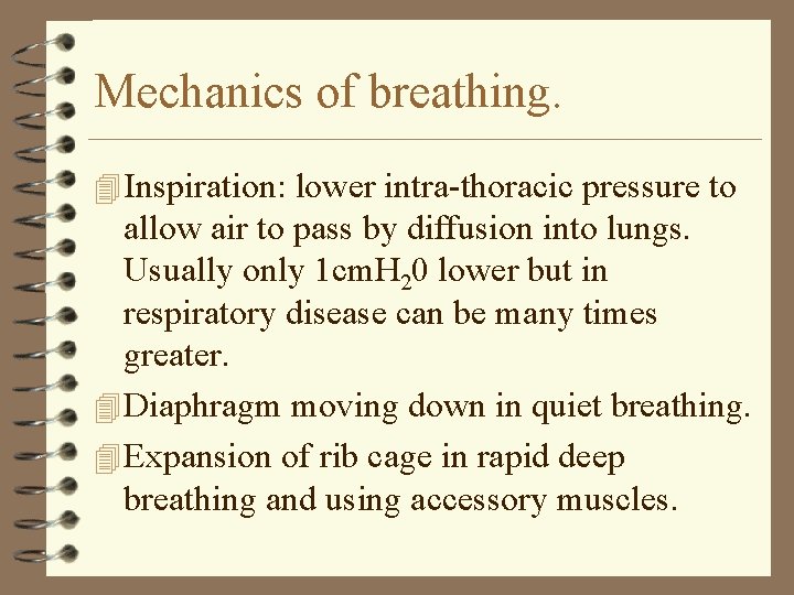 Mechanics of breathing. 4 Inspiration: lower intra-thoracic pressure to allow air to pass by