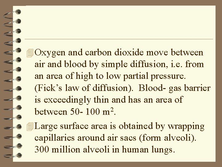 4 Oxygen and carbon dioxide move between air and blood by simple diffusion, i.