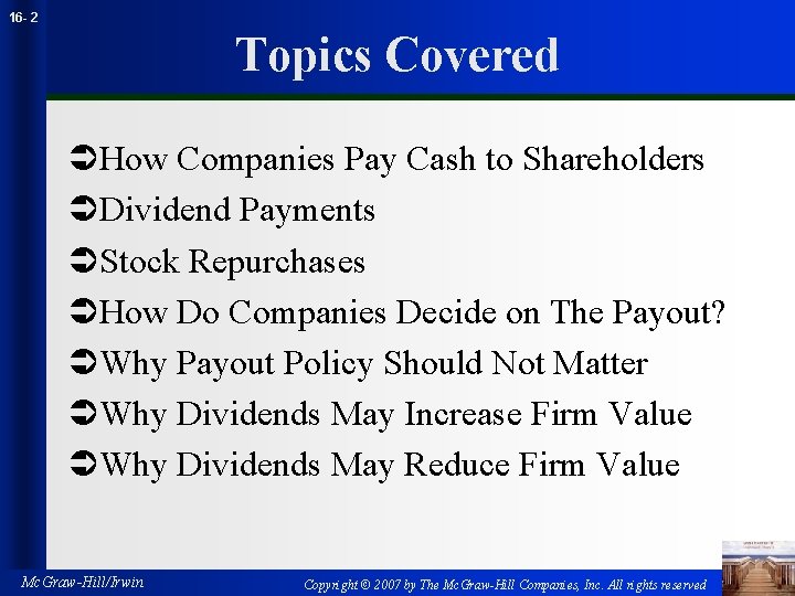 16 - 2 Topics Covered ÜHow Companies Pay Cash to Shareholders ÜDividend Payments ÜStock