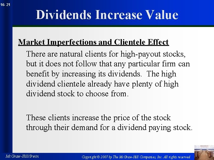 16 - 21 Dividends Increase Value Market Imperfections and Clientele Effect There are natural