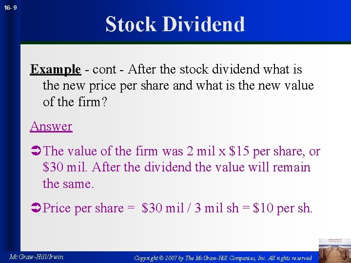 16 - 9 Stock Dividend Example - cont - After the stock dividend what