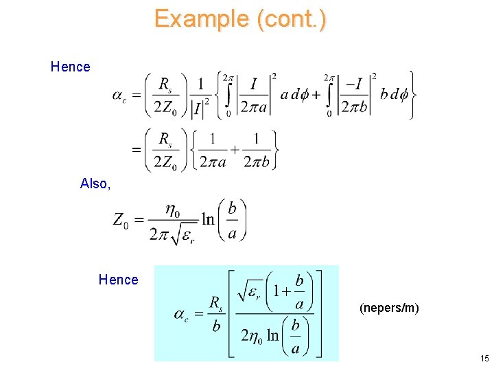 Example (cont. ) Hence Also, Hence (nepers/m) 15 