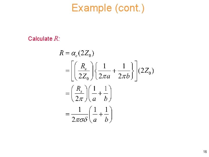 Example (cont. ) Calculate R: 16 