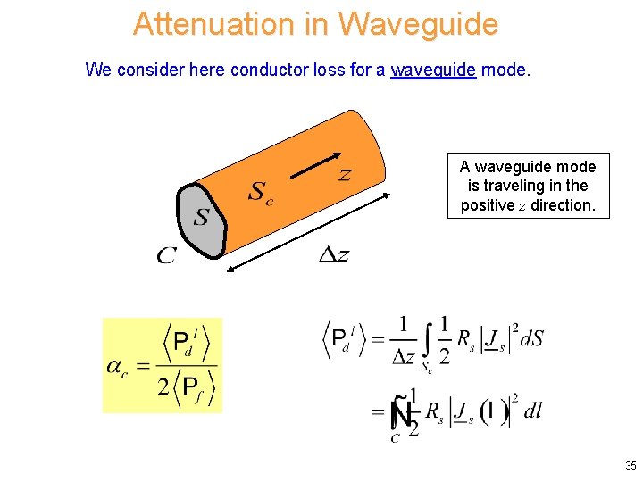 Attenuation in Waveguide We consider here conductor loss for a waveguide mode. A waveguide