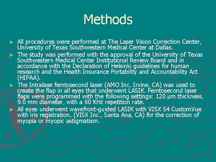 Methods All procedures were performed at The Laser Vision Correction Center, University of Texas