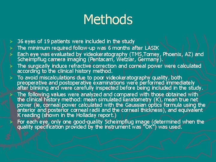 Methods Ø Ø Ø Ø 36 eyes of 19 patients were included in the