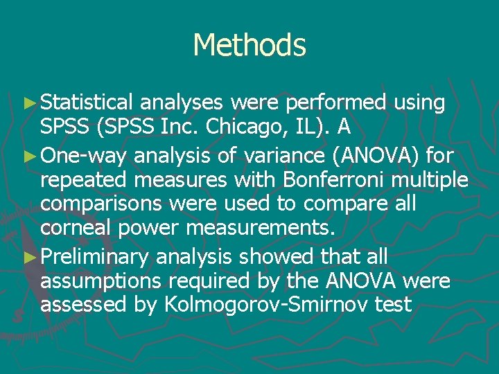 Methods ► Statistical analyses were performed using SPSS (SPSS Inc. Chicago, IL). A ►