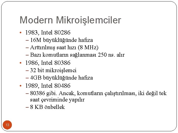 Modern Mikroişlemciler • 1983, Intel 80286 – 16 M büyüklüğünde hafıza – Arttırılmış saat