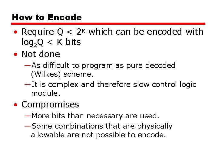 How to Encode • Require Q < 2 K which can be encoded with