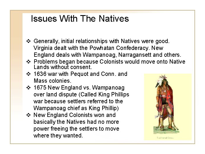 Issues With The Natives v Generally, initial relationships with Natives were good. Virginia dealt