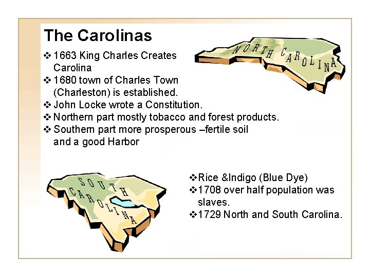 The Carolinas v 1663 King Charles Creates Carolina v 1680 town of Charles Town