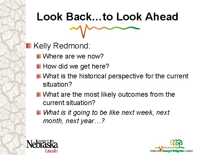 Look Back…to Look Ahead Kelly Redmond: Where are we now? How did we get
