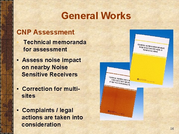 General Works CNP Assessment • Technical memoranda for assessment • Assess noise impact on General Works CNP Assessment • Technical memoranda for assessment • Assess noise impact on