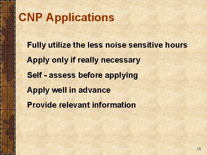 CNP Applications • Fully utilize the less noise sensitive hours • Apply only if CNP Applications • Fully utilize the less noise sensitive hours • Apply only if