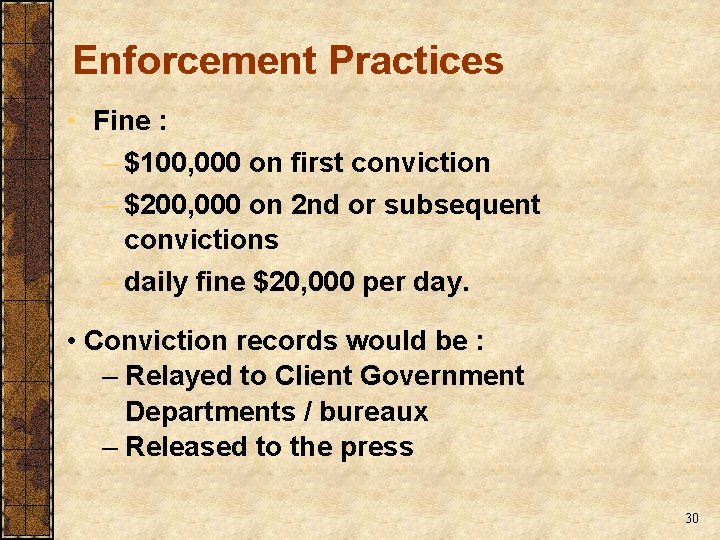 Enforcement Practices • Fine : – $100, 000 on first conviction – $200, 000 Enforcement Practices • Fine : – $100, 000 on first conviction – $200, 000