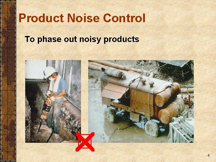 Product Noise Control • To phase out noisy products r 4 Product Noise Control • To phase out noisy products r 4