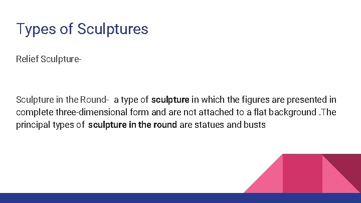 Types of Sculptures Relief Sculpture- Sculpture in the Round- a type of sculpture in