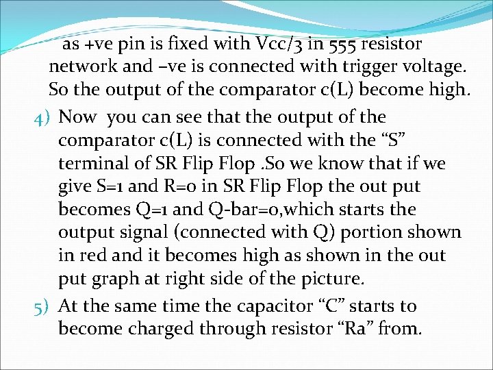  as +ve pin is fixed with Vcc/3 in 555 resistor network and –ve