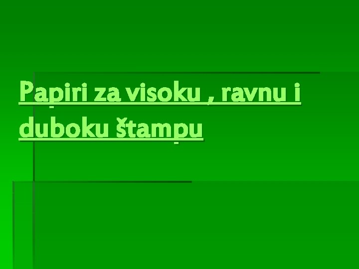 Papiri za visoku , ravnu i duboku štampu 
