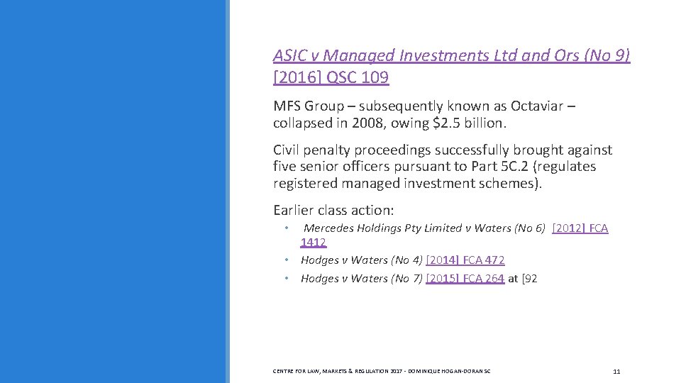  ASIC v Managed Investments Ltd and Ors (No 9) [2016] QSC 109 MFS