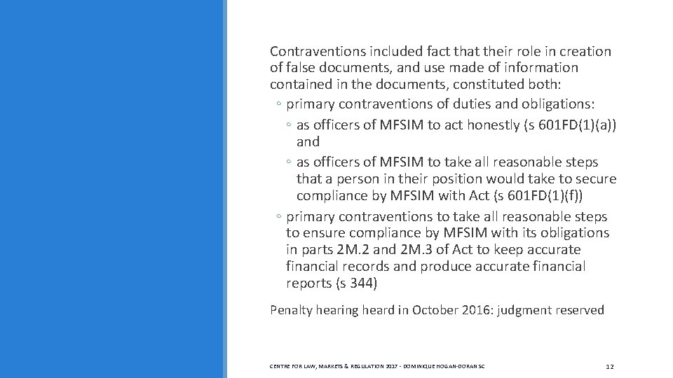  Contraventions included fact that their role in creation of false documents, and use