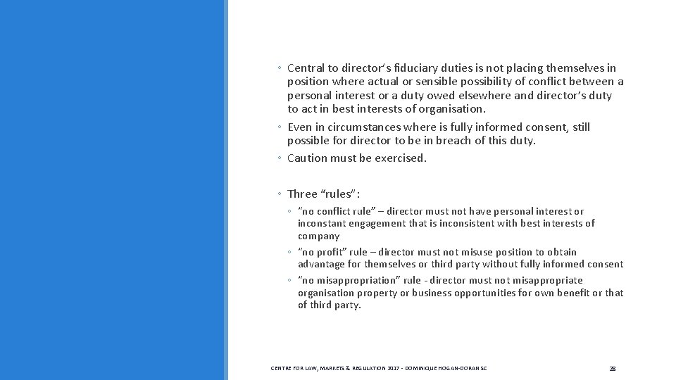 ◦ Central to director’s fiduciary duties is not placing themselves in position where actual