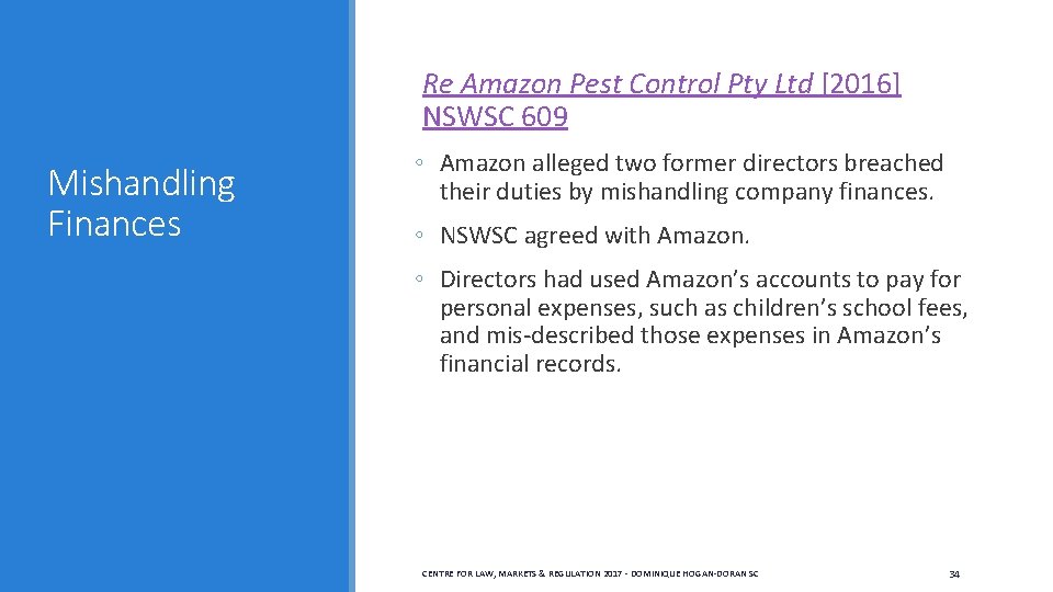  Re Amazon Pest Control Pty Ltd [2016] NSWSC 609 Mishandling Finances ◦ Amazon