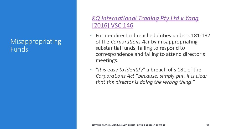  KQ International Trading Pty Ltd v Yang [2016] VSC 146 Misappropriating Funds ◦