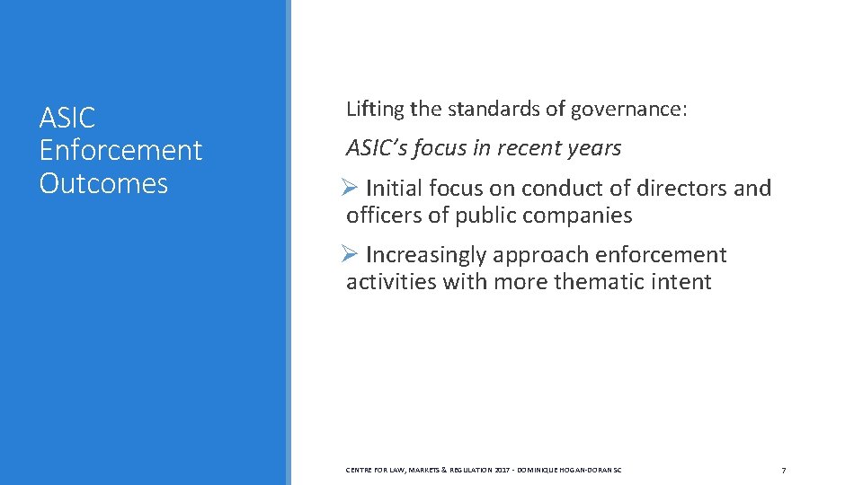 ASIC Enforcement Outcomes Lifting the standards of governance: ASIC’s focus in recent years Ø