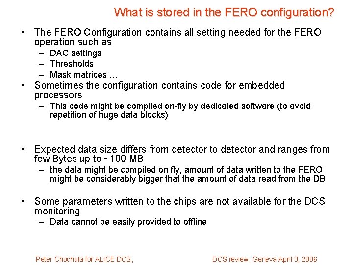 What is stored in the FERO configuration? • The FERO Configuration contains all setting