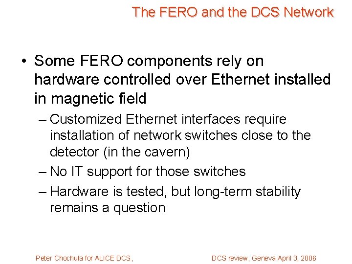 The FERO and the DCS Network • Some FERO components rely on hardware controlled