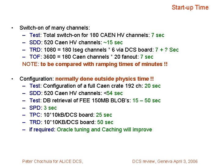 Start-up Time • Switch-on of many channels: – Test: Total switch-on for 180 CAEN