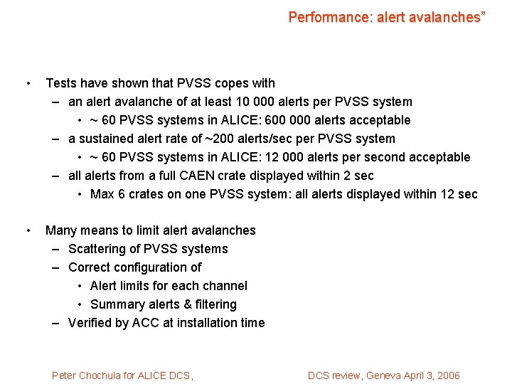 Performance: alert avalanches” • Tests have shown that PVSS copes with – an alert