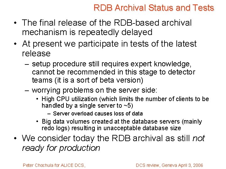 RDB Archival Status and Tests • The final release of the RDB-based archival mechanism