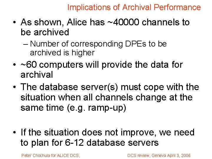 Implications of Archival Performance • As shown, Alice has ~40000 channels to be archived