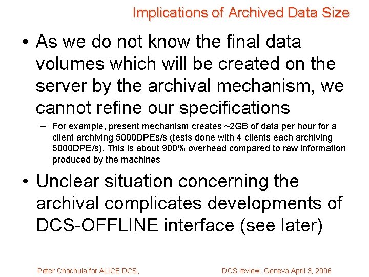 Implications of Archived Data Size • As we do not know the final data