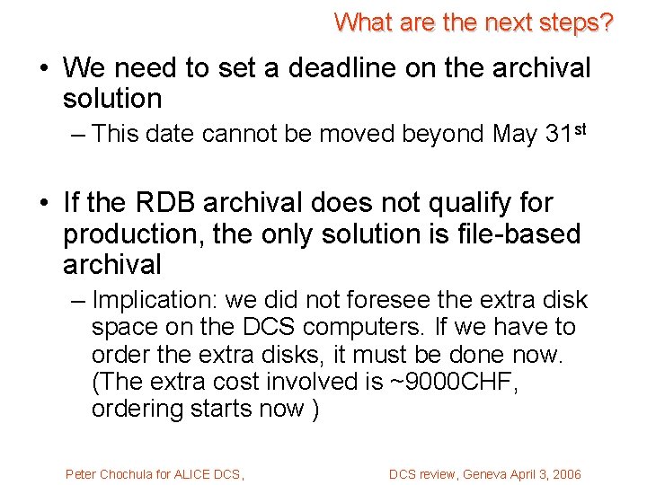 What are the next steps? • We need to set a deadline on the