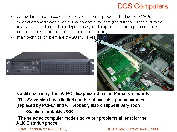 DCS Computers • • • All machines are based on Intel server boards equipped