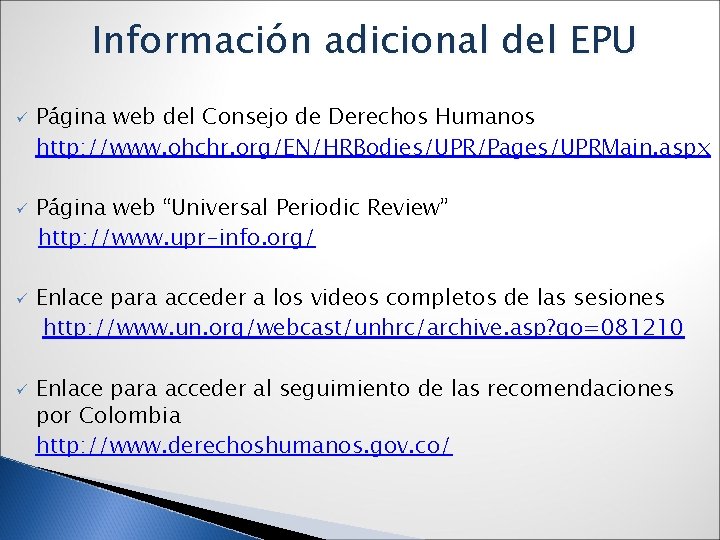 Información adicional del EPU ü ü Página web del Consejo de Derechos Humanos http: