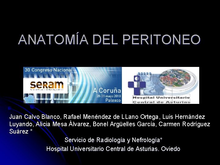 ANATOMÍA DEL PERITONEO Juan Calvo Blanco, Rafael Menéndez de LLano Ortega, Luis Hernández Luyando,
