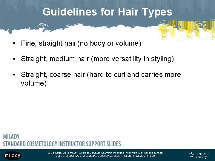 Guidelines for Hair Types • Fine, straight hair (no body or volume) • Straight,