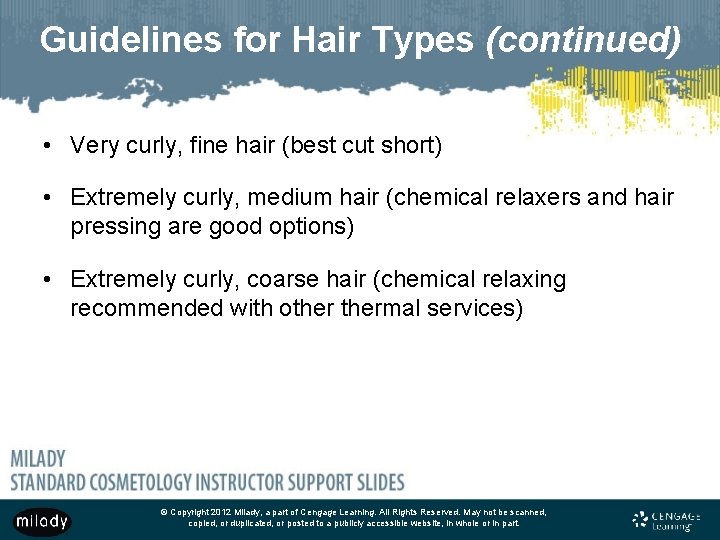 Guidelines for Hair Types (continued) • Very curly, fine hair (best cut short) •