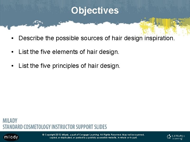 Objectives • Describe the possible sources of hair design inspiration. • List the five