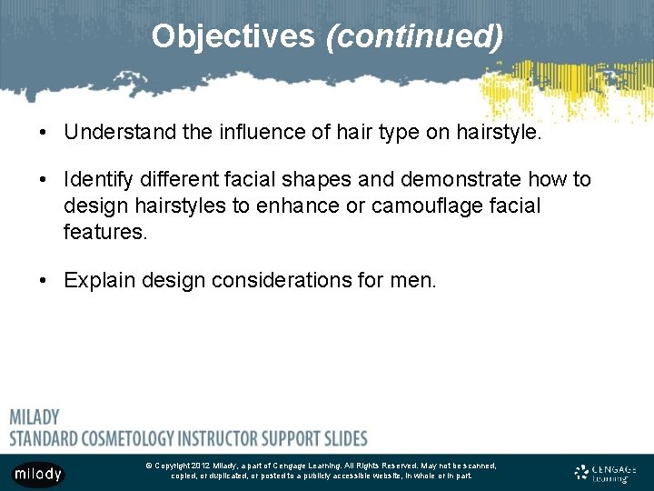 Objectives (continued) • Understand the influence of hair type on hairstyle. • Identify different