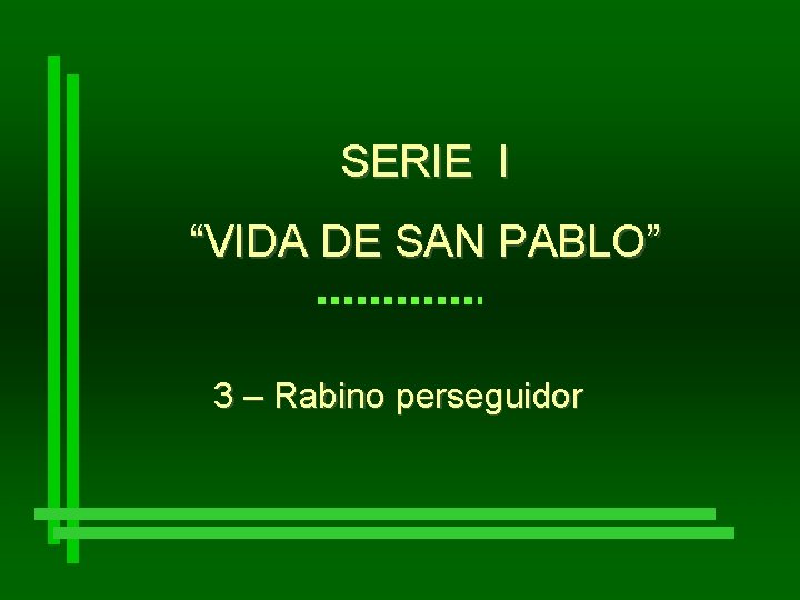 SERIE I “VIDA DE SAN PABLO” 3 – Rabino perseguidor 
