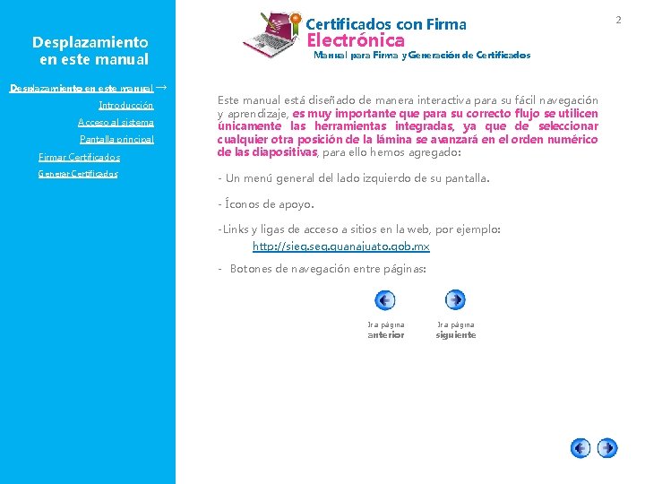 Certificados con Firma Electrónica Desplazamiento en este manual Introducción Acceso al sistema Pantalla principal