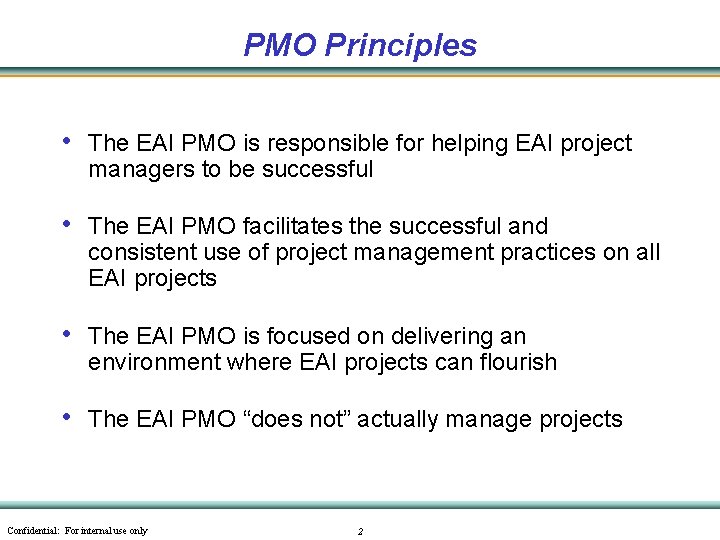 PMO Principles • The EAI PMO is responsible for helping EAI project managers to